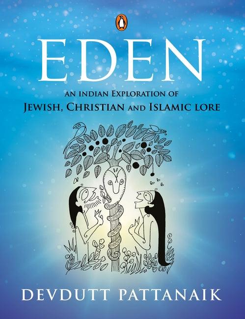 Eden: An Indian Exploration of Jewish, Christian and Islamic Lore - BIBLIONEPAL