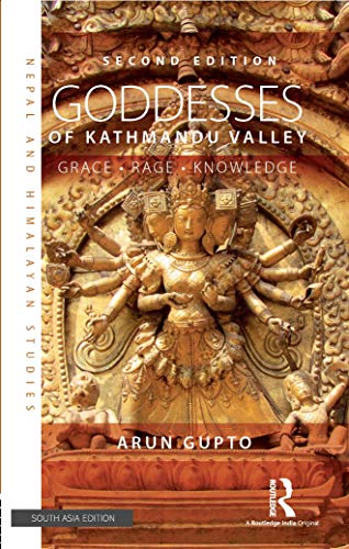 Goddesses of Kathmandu Valley: Grace, Rage, Knowledge