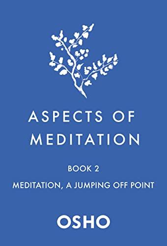 Aspects of Meditation Book 2: Meditation, a Jumping Off Point - BIBLIONEPAL