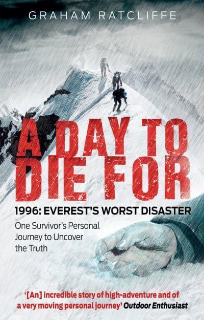 A Day to Die For: 1996: Everest's Worst Disaster - One Survivor's Personal Journey to Uncover the Truth - BIBLIONEPAL