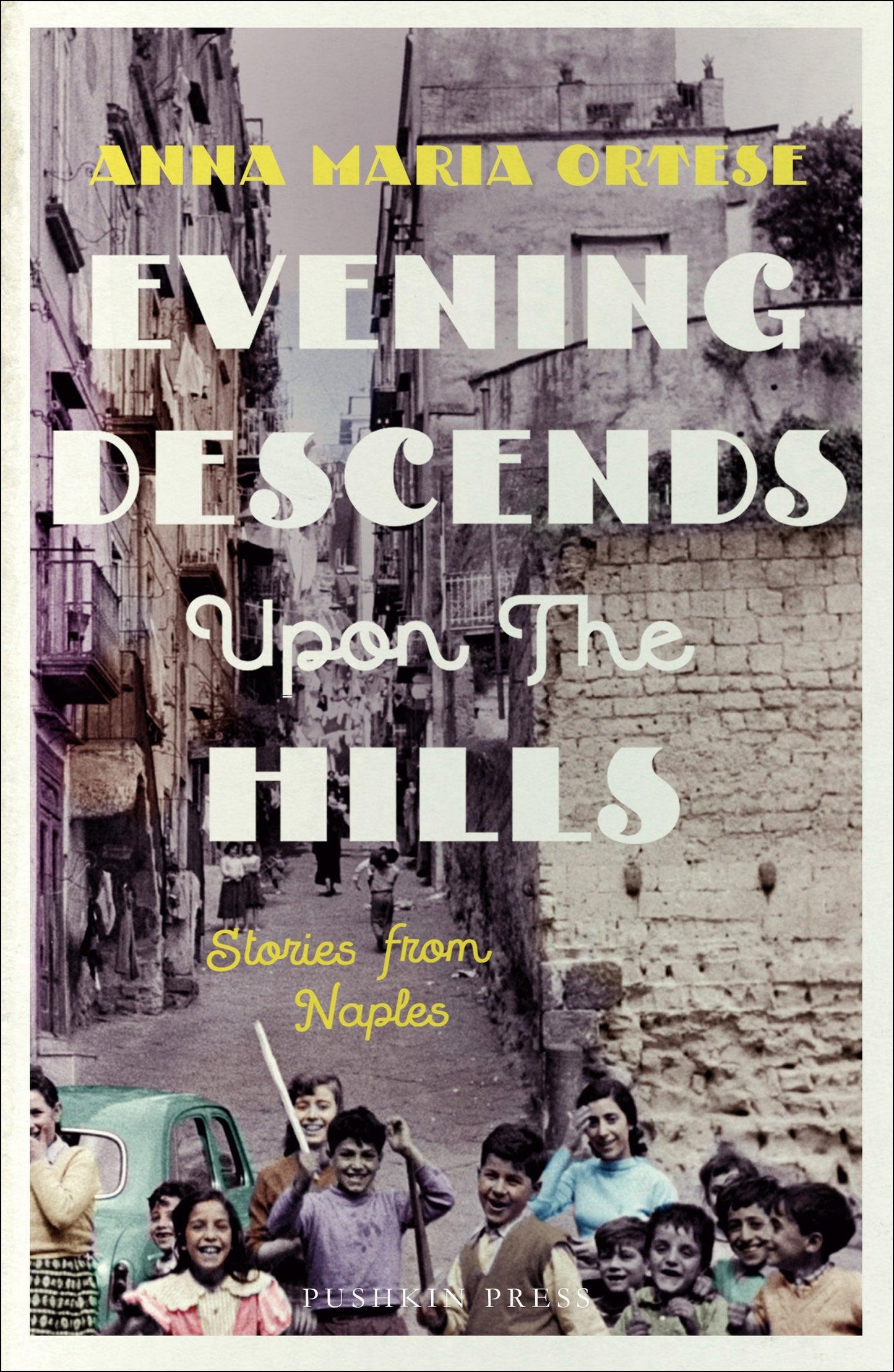 Evening Descends Upon The Hills (Stories from Naples) - BIBLIONEPAL