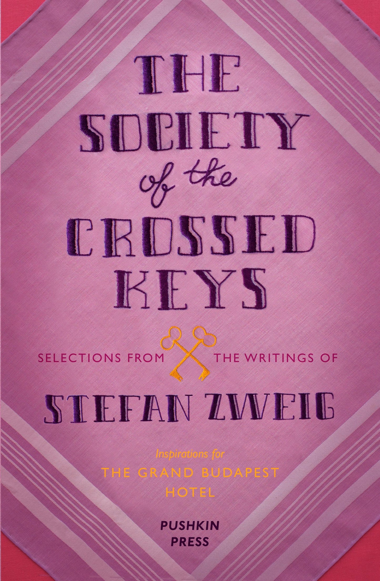 The Society of the Crossed Keys: Selections from the Writings of Stefan Zweig