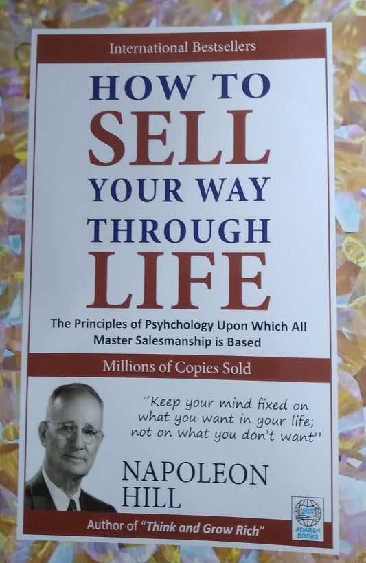 How to Sell Your Way Through Life
