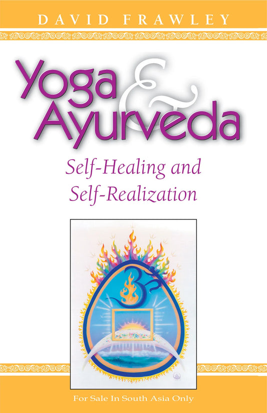 Yoga and Ayurveda: Self Healing and Self-Realization - BIBLIONEPAL