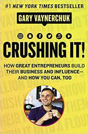 Crushing It!: How Great Entrepreneurs Build Their Business and Influence—and How You Can, Too - BIBLIONEPAL