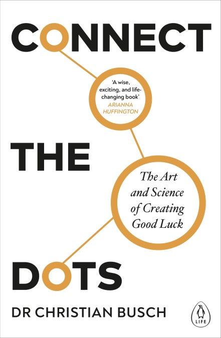 Connect the Dots: The Art and Science of Creating Good Luck - BIBLIONEPAL