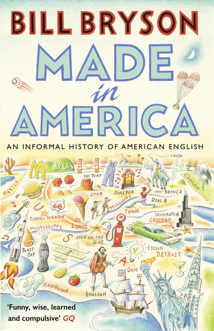 Made In America : An Informal History of American English.