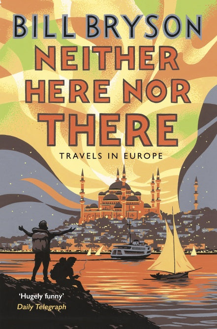 Neither Here, Nor There: Travels in Europe