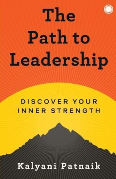 Path to Leadership : Discover Your Inner Strength