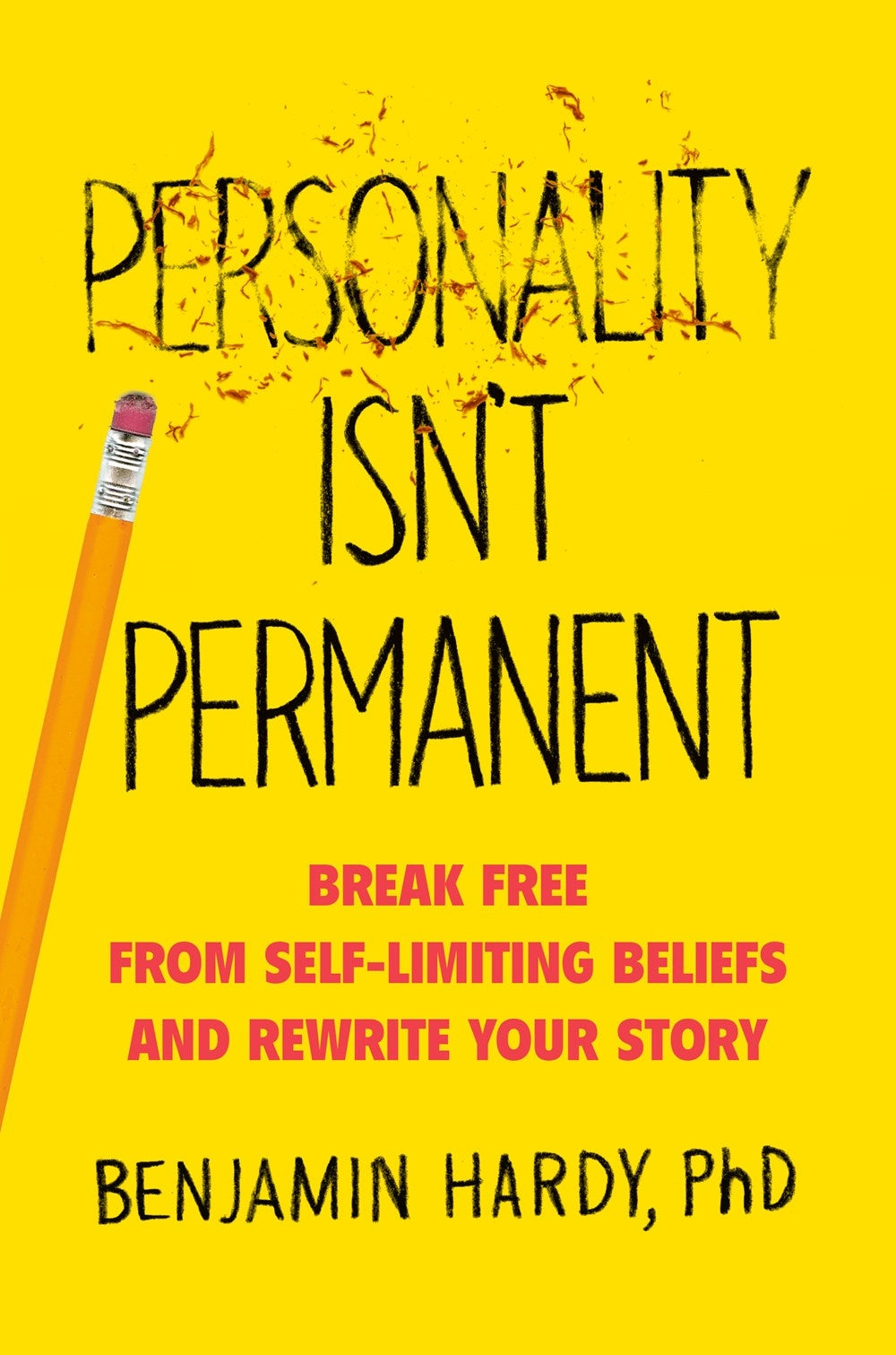Personality Isn't Permanent: Break Free from Self-Limiting Beliefs and Rewrite Your Story (HB)