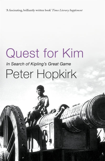 Quest for Kim: In Search of Kipling's Great Game
