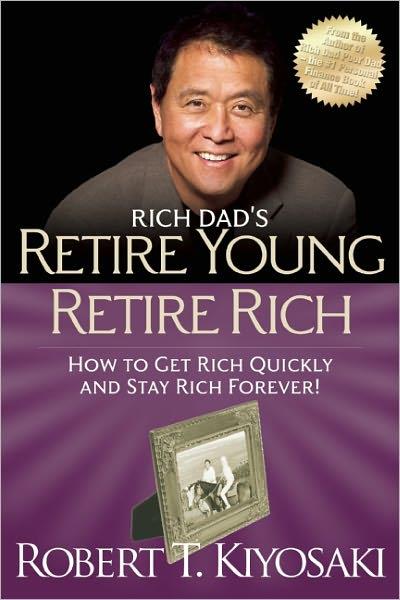 Rich Dad's Retire Young, Retire Rich: How to Get Rich Quickly and Stay Rich BIBLIONEPAL