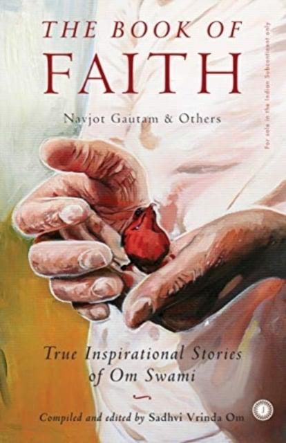 The Book of Faith: True inspirational stories to help you transform your life )