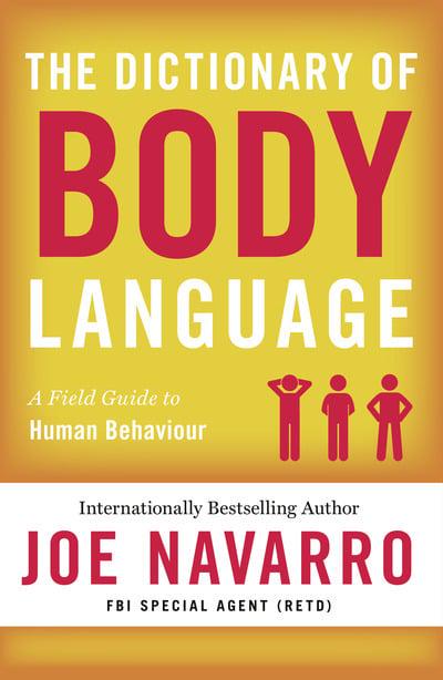 The Dictionary of Body Language: A Field Guide to Human Behaviour