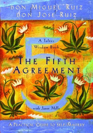 The Fifth Agreement: A Practical Guide to Self-mastery