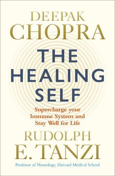 The Healing Self: A revolutionary plan for wholeness in mind, body and spirit
