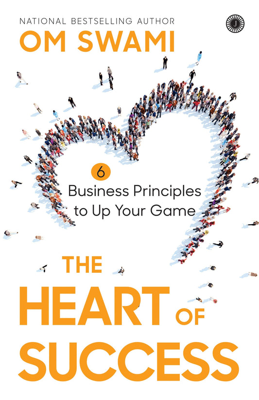 The Heart of Success: 6 Business Principles to Up Your Game