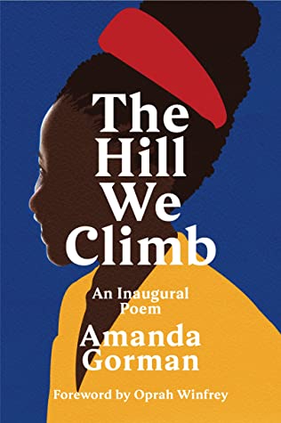 The Hill We Climb: An Inaugural Poem (HB)