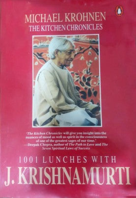 The Kitchen Chronicles: 1001 Lunches with J. Krishnamurti