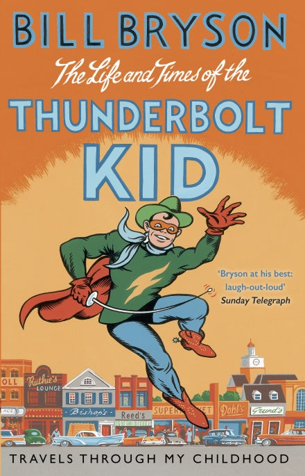 The Life And Times Of The Thunderbolt: Kid Travels Through my Childhood.