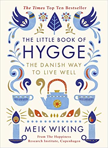 The Little Book of Hygge: The Danish Way to Live Well (HB)