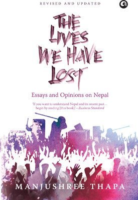 The Lives We Have Lost: Essays and Opinions on Nepal