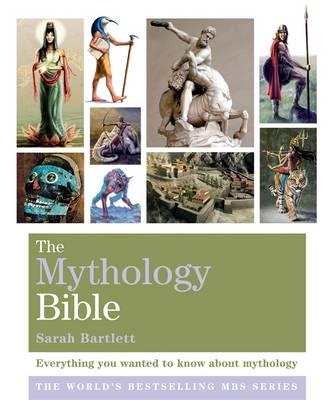 The Mythology Bible: Everything you wanted to know about mythology
