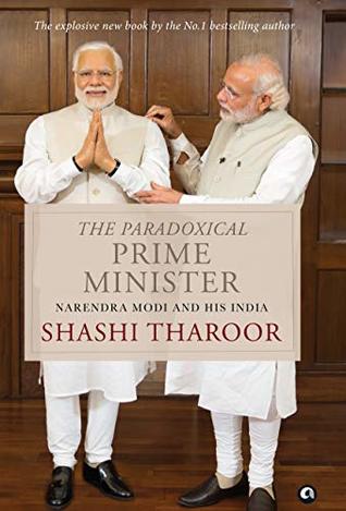 The Paradoxical Prime Minister: Narendra Modi and his India