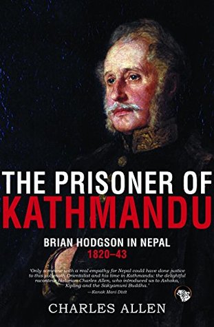The Prisoner of Kathmandu Brian Hodgson in Nepal 1820-1843