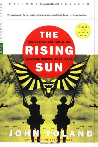 The Rising Sun: The Decline & Fall of the Japanese Empire, 1936-45
