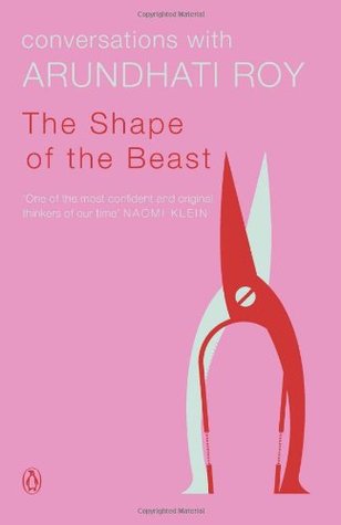 The Shape of the Beast: Conversations with Arundhati Roy