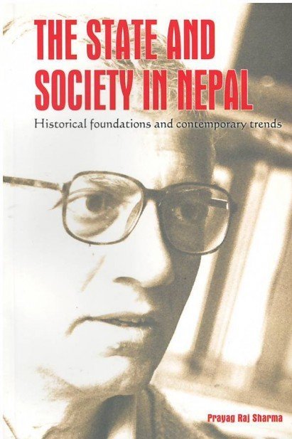 The State and Society in Nepal: Historical Foundations and Contemporary Trends
