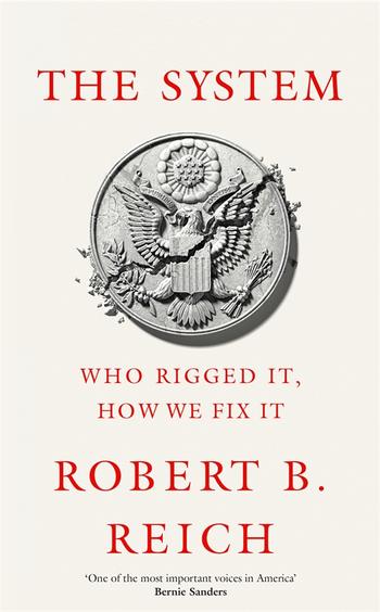 The System: Who Rigged It, How We Fix It (HB)