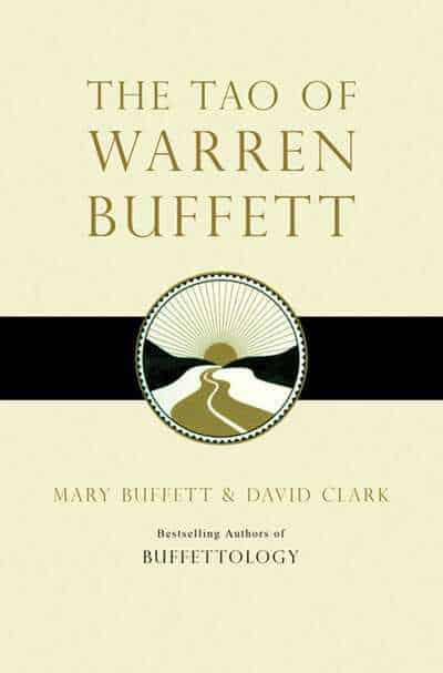 The Tao of Warren Buffett: Warren Buffett's Words of Wisdom - Quotations and Interpretations to Help Guide You to Billionaire Wealth and Enlightened Business Management