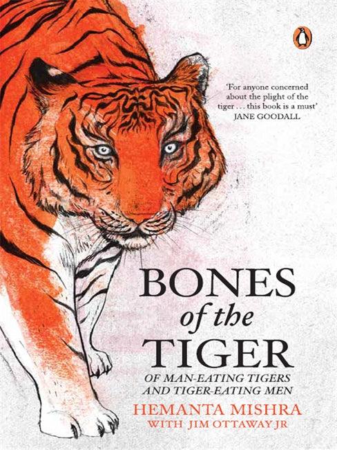 Bones Of The Tiger Of Man-Eating Tigers And Tiger-Eating Men - BIBLIONEPAL