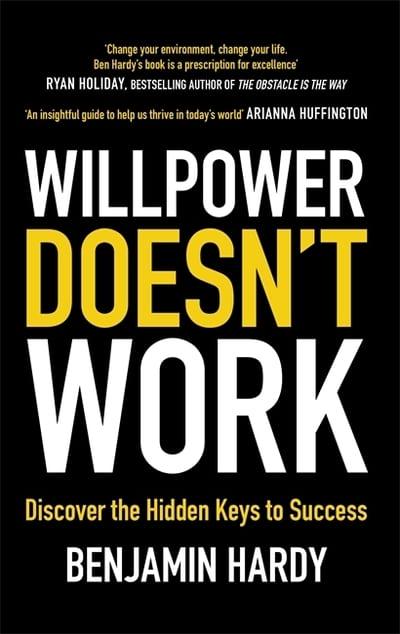 Willpower Doesn't Work: Discover the Hidden Keys to Success